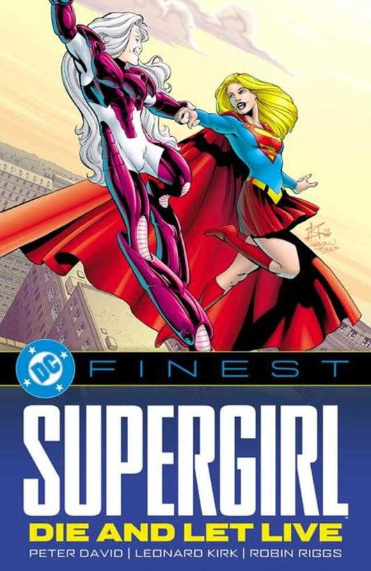 DC Finest Supergirl Die And Let Live TPB